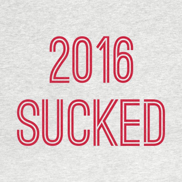 2016 Sucked (Red Text) by caknuck